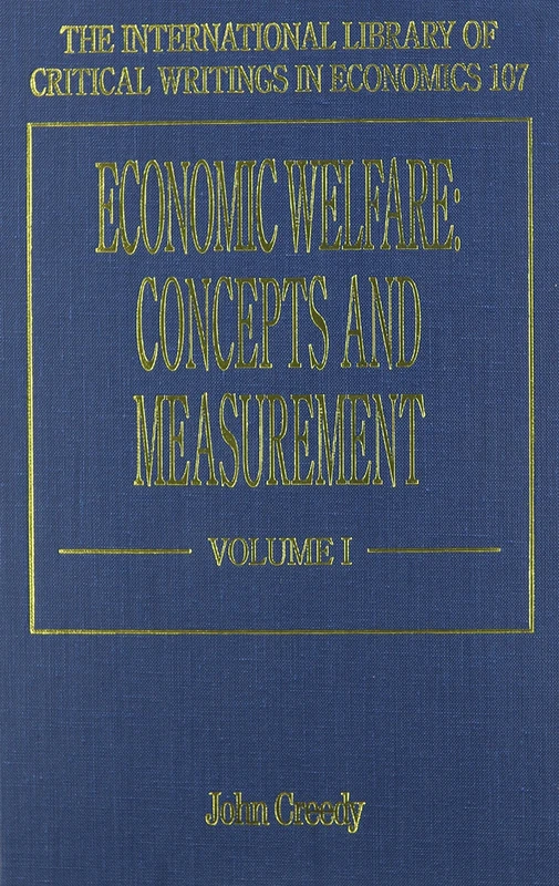Economic Welfare: Concepts and Measurement (The International Library of Critical Writings in Economics series)