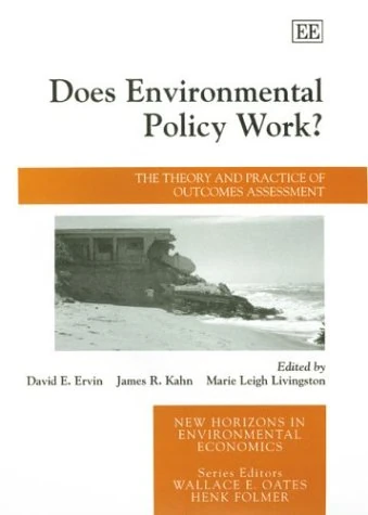 Does Environmental Policy Work?: The Theory and Practice of Outcomes Assessment (New Horizons in Environmental Economics series)