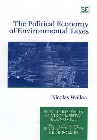 The Political Economy of Environmental Taxes (New Horizons in Environmental Economics series)