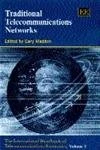 Traditional Telecommunications Networks: The International Handbook of Telecommunications Economics, Volume I: 1