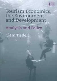 Edward Elgar Tourism Economics, Environment and Development