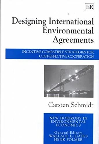 Designing International Environmental Agreements: Incentive Compatible Strategies for Cost-effective Cooperation (New Horizons in Environmental Economics series)