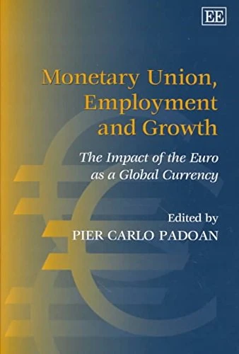 Monetary Union, Employment and Growth: The Impact of the Euro as a Global Currency