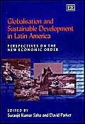 Globalisation and Sustainable Development in Latin America: Perspectives on the New Economic Order