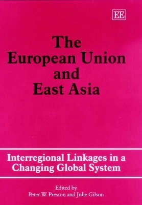 The European Union and East Asia: Interregional Linkages in a Changing Global System