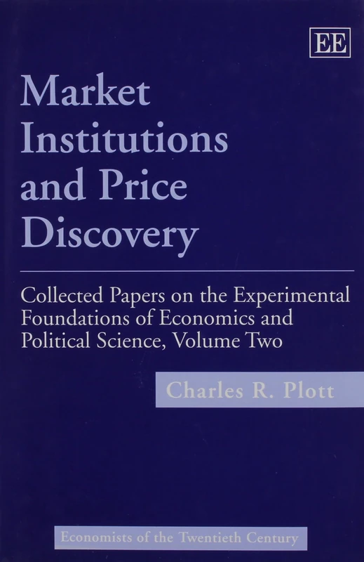 Market Institutions and Price Discovery - Charles R. Plott