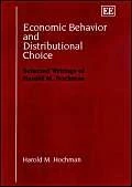 Economic Behavior and Distributional Choice: Selected Writings of Harold M. Hochman