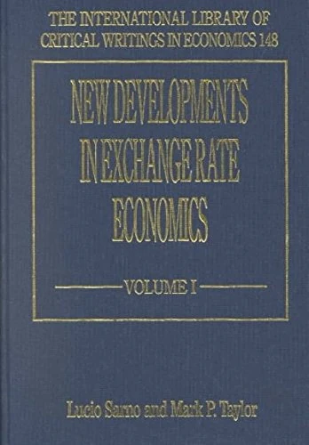 New Developments in Exchange Rate Economics (The International Library of Critical Writings in Economics series)