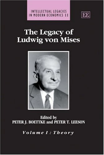 The Legacy of Ludwig von Mises (Intellectual Legacies in Modern Economics series)