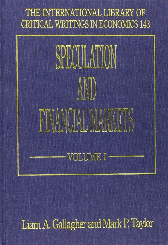 Speculation and Financial Markets (The International Library of Critical Writings in Economics series)