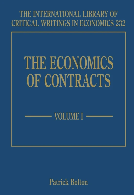The Economics of Contracts (The International Library of Critical Writings in Economics series)
