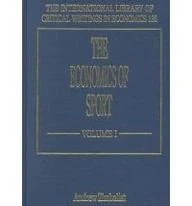 The Economics of Sport (The International Library of Critical Writings in Economics series)