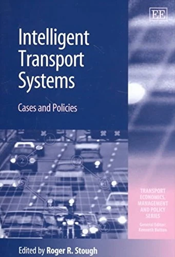 Intelligent Transport Systems: Cases and Policies (Transport Economics, Management and Policy series)