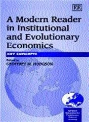 A Modern Reader in Institutional and Evolutionary Economics: Key Concepts (In Association With the European Association of Evolutionary Political Economy (Eaepe).)
