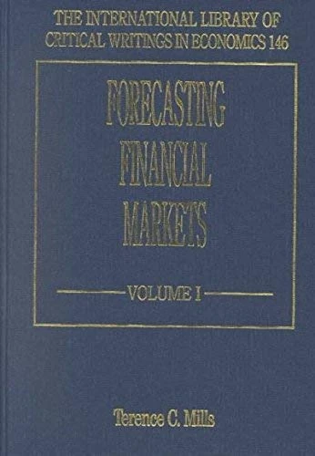 Forecasting Financial Markets (The International Library of Critical Writings in Economics series)