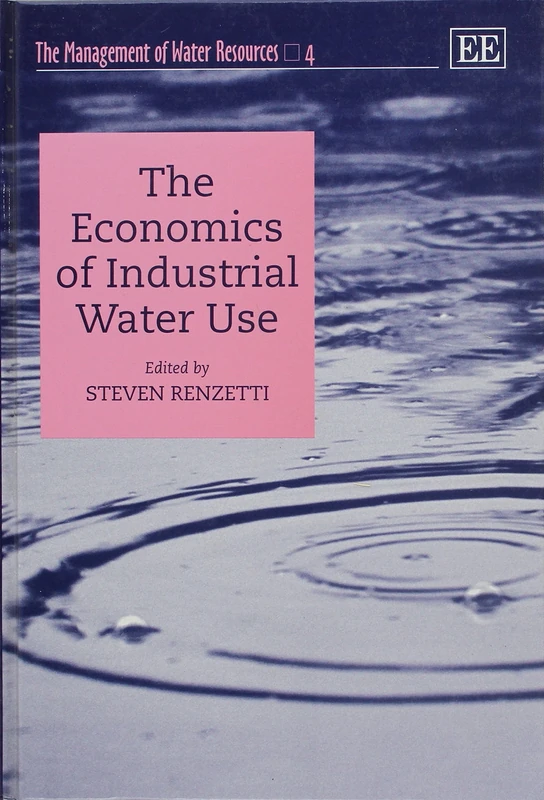 The Economics of Industrial Water Use (The Management of Water Resources series)