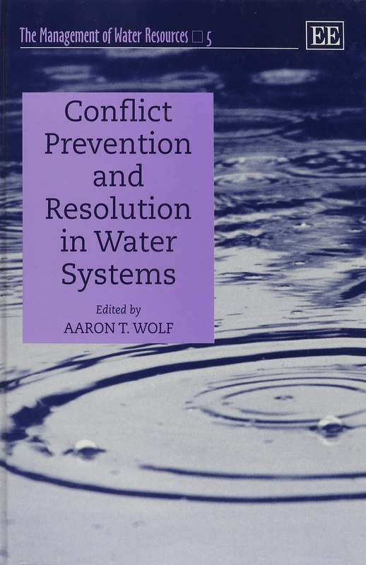 Conflict Prevention and Resolution in Water Systems (The Management of Water Resources series)