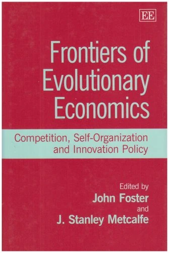 Frontiers of Evolutionary Economics: Competition, Self-Organization and Innovation Policy