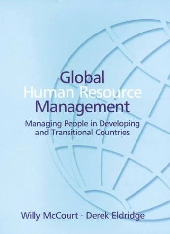 Global Human Resource Management: Managing People in Developing and Transitional Countries