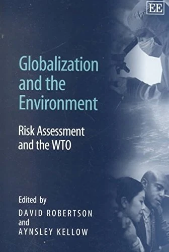Globalization and the Environment: Risk Assessment and the WTO
