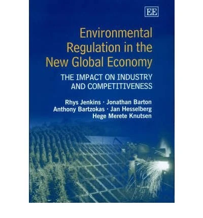Environmental Regulation in the New Global Economy: The Impact on Industry and Competitiveness