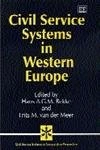 Civil Service Systems in Western Europe (Civil Service Systems in Comparative Perspective series)