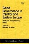 Good Governance in Central and Eastern Europe: The Puzzle of Capitalism by Design (Economies and Societies in Transition series)