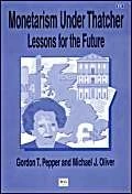Monetarism Under Thatcher: Lessons for the Future
