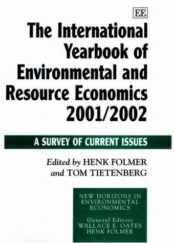 The International Yearbook of Environmental and Resource Economics 2001/2002: A Survey of Current Issues (New Horizons in Environmental Economics series)
