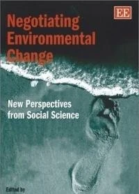 Negotiating Environmental Change: New Perspectives from Social Science