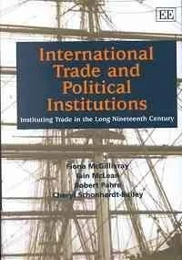 International Trade and Political Institutions: Instituting Trade in the Long Nineteenth Century