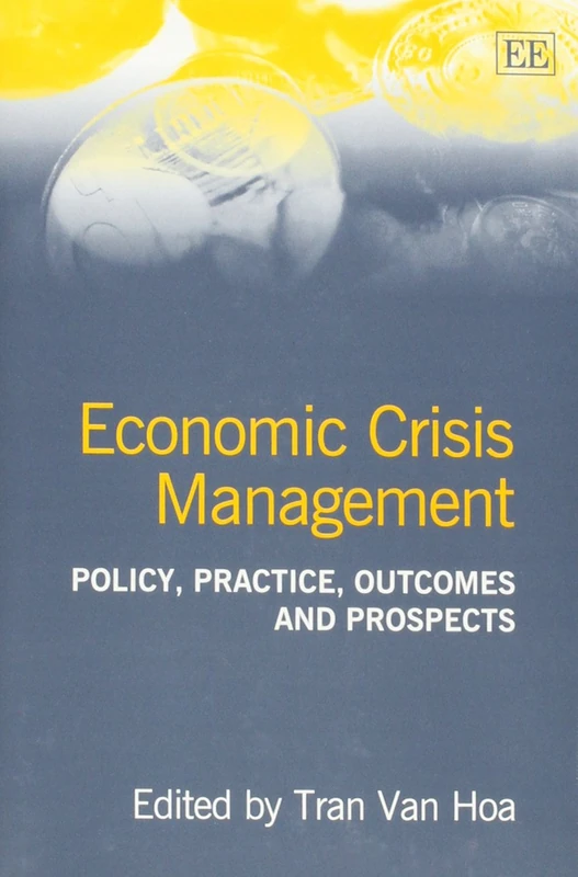 Economic Crisis Management: Policy, Practice, Outcomes and Prospects