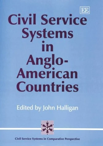 Civil Service Systems in Anglo-American Countries (Civil Service Systems in Comparative Perspective series)