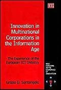 Innovation in Multinational Corporations in the Information Age: The Experience of the European ICT Industry (New Horizons in the Economics of Innovation series)