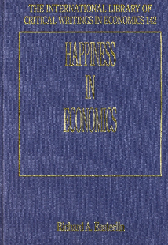 Happiness in Economics (The International Library of Critical Writings in Economics series)