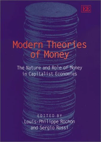 Modern Theories of Money: The Nature and Role of Money in Capitalist Economies