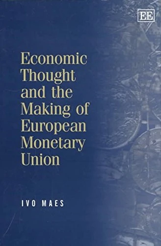Economic Thought and the Making of European Monetary Union: Selected Essays of Ivo Maes