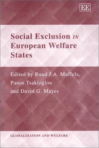 Social Exclusion in European Welfare States (Globalization and Welfare series)