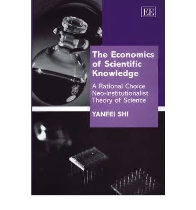 The Economics of Scientific Knowledge: A Rational Choice Neo-Institutionalist Theory of Science