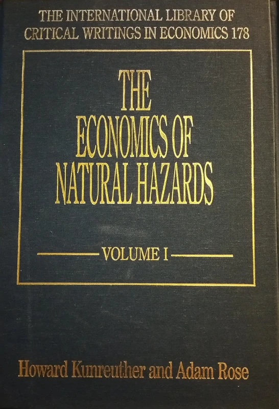 The Economics of Natural Hazards (The International Library of Critical Writings in Economics series)