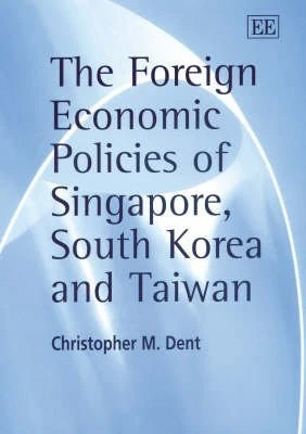The Foreign Economic Policies of Singapore, South Korea and Taiwan - Image 1