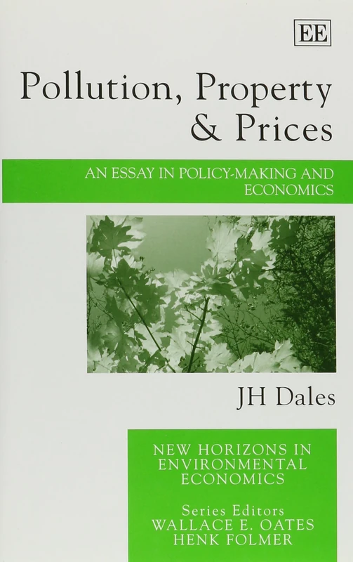 Pollution, Property and Prices: An Essay in Policy-making and Economics (New Horizons in Environmental Economics series)