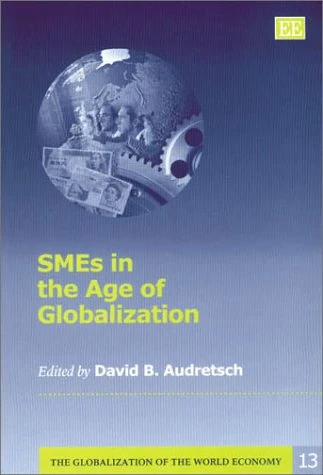 SMEs in the Age of Globalization (The Globalization of the World Economy series)