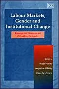 Labour Markets, Gender and Institutional Change: Essays in Honour of Günther Schmid