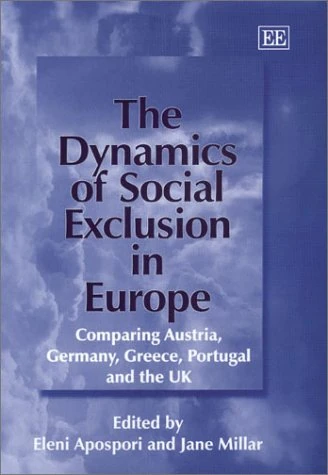 The Dynamics of Social Exclusion in Europe: Comparing Austria, Germany, Greece, Portugal and the UK
