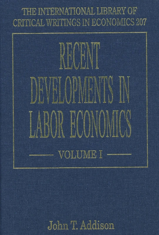 Recent Developments in Labor Economics (The International Library of Critical Writings in Economics series)