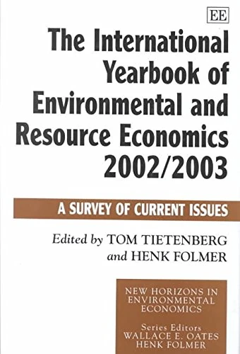 The International Yearbook of Environmental and Resource Economics 2002/2003: A Survey of Current Issues (New Horizons in Environmental Economics series)