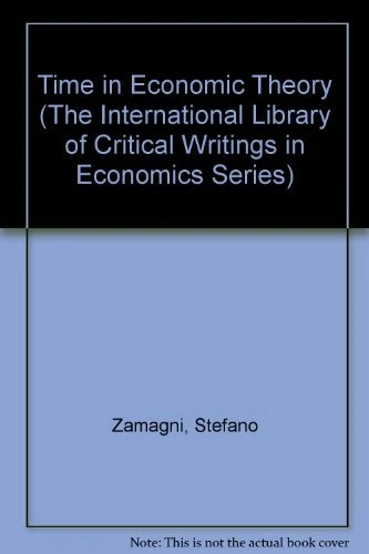 Time in Economic Theory (The International Library of Critical Writings in Economics series)