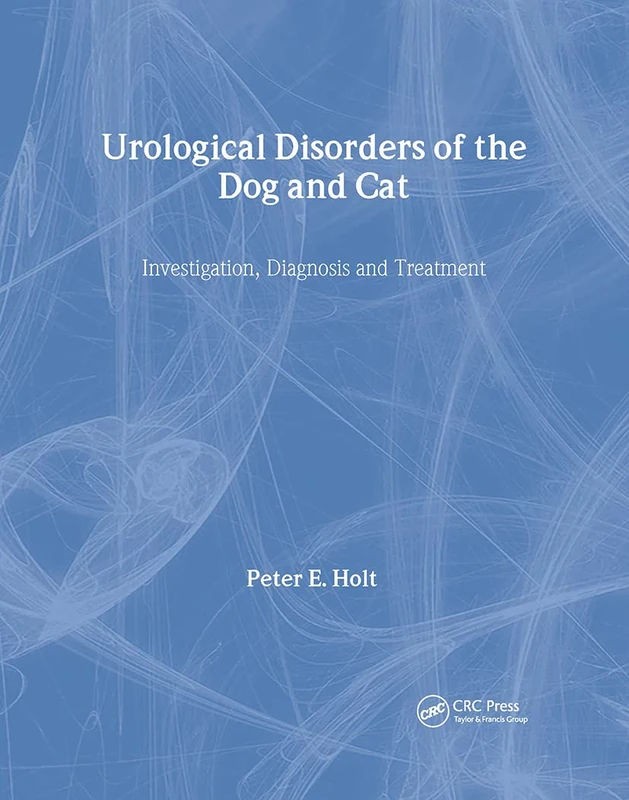 Urological Disorders of the Dog and Cat: Investigation, Diagnosis, Treatment