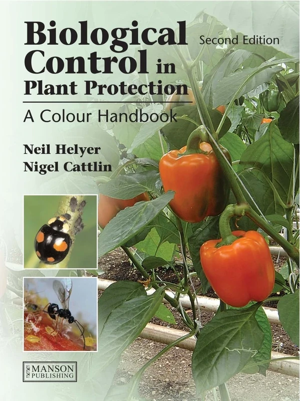 Biological Control in Plant Protection: A Colour Handbook, Second Edition